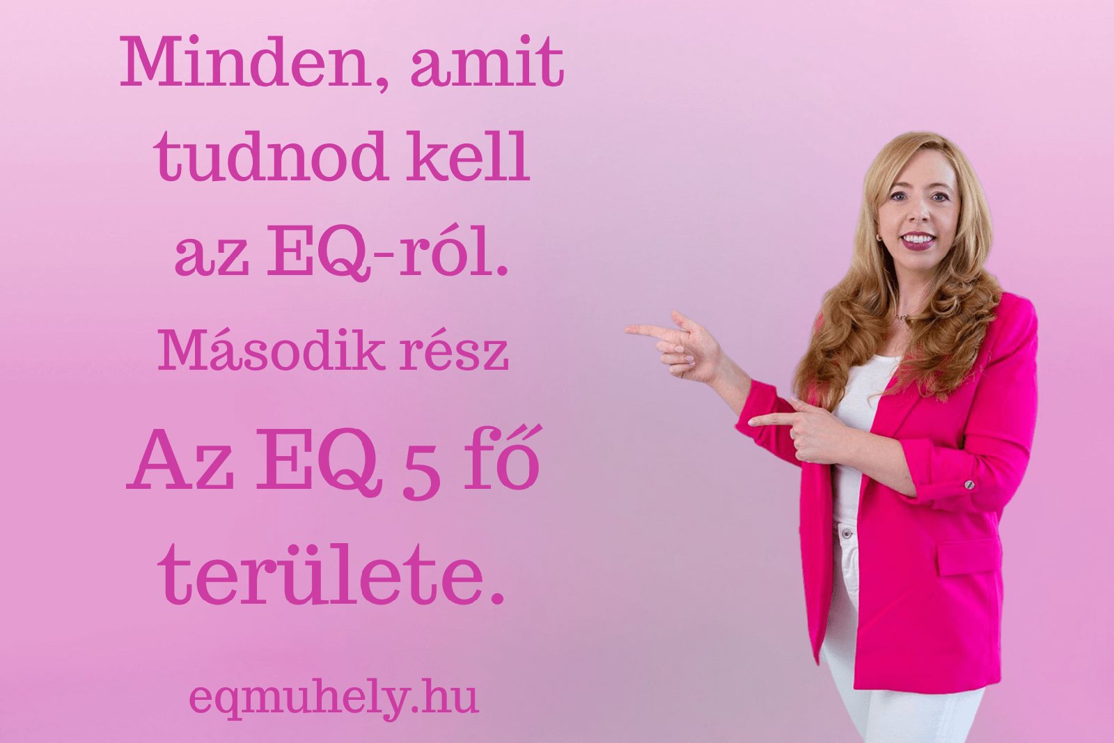 Az EQ 5 fő területe – Az érzelmi intelligencia láthatatlan ereje