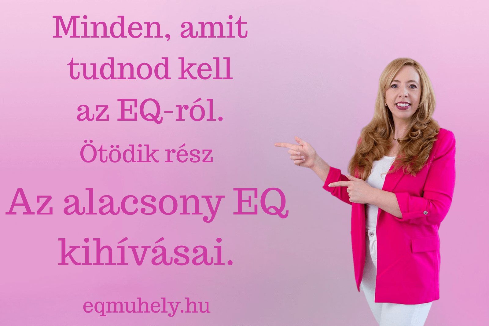 Ha alacsony az EQ – belül feszít, kívül rombol