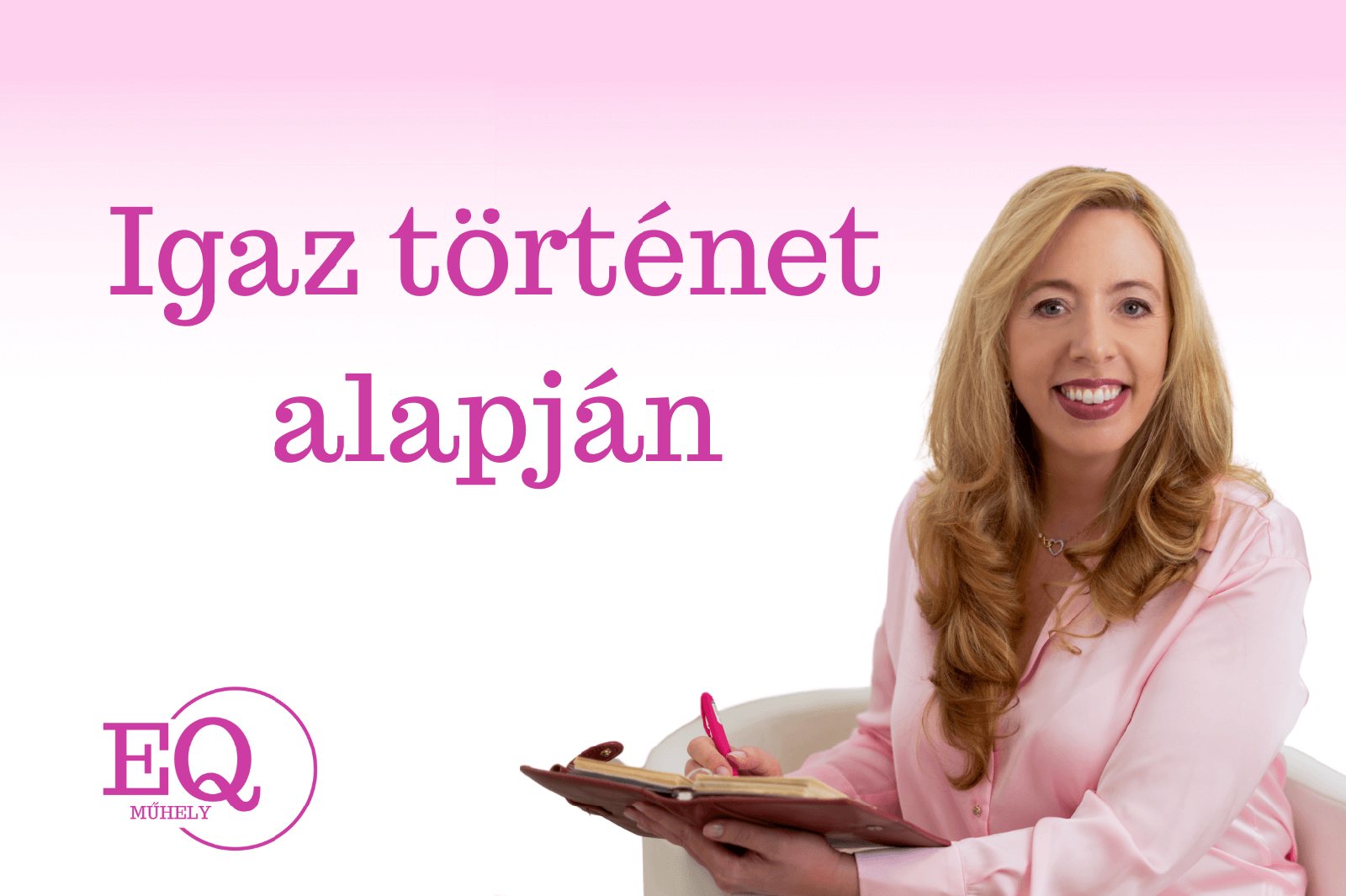 Igaz történet alapján – Egy fejlődés története – Három helyzet, három EQ-terület, egy belső áttörés